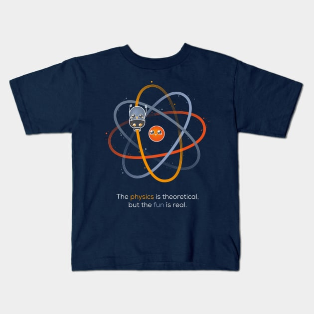 The physics is theoretical... Kids T-Shirt by yuniku